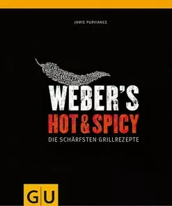BAUHAUS Weber's Hot & Spicy: Die Schärfsten Grillrezepte; Jamie Purviance; Gräfe Und Unzer