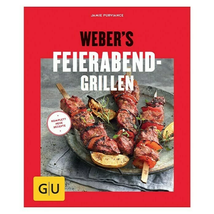 BAUHAUS Weber's Feierabend-Grillen; Jamie Purviance; Gräfe Und Unzer 3 BAUHAUS Weber's Feierabend-Grillen; Jamie Purviance; Gräfe Und Unzer