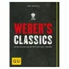BAUHAUS Weber's Classics: Die Besten Originalrezepte Der Grill-Pioniere; Jamie Purviance; Gräfe Und Unzer -Weber Grills Verkäufe 2022 12 701